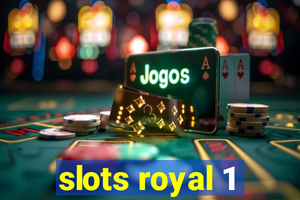 slots royal 1